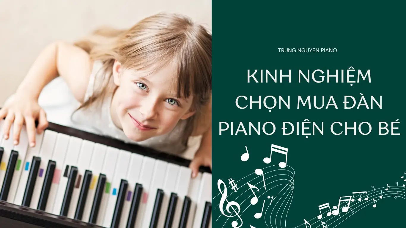 Kinh nghiệm chọn mua đàn piano điện cho bé 2024