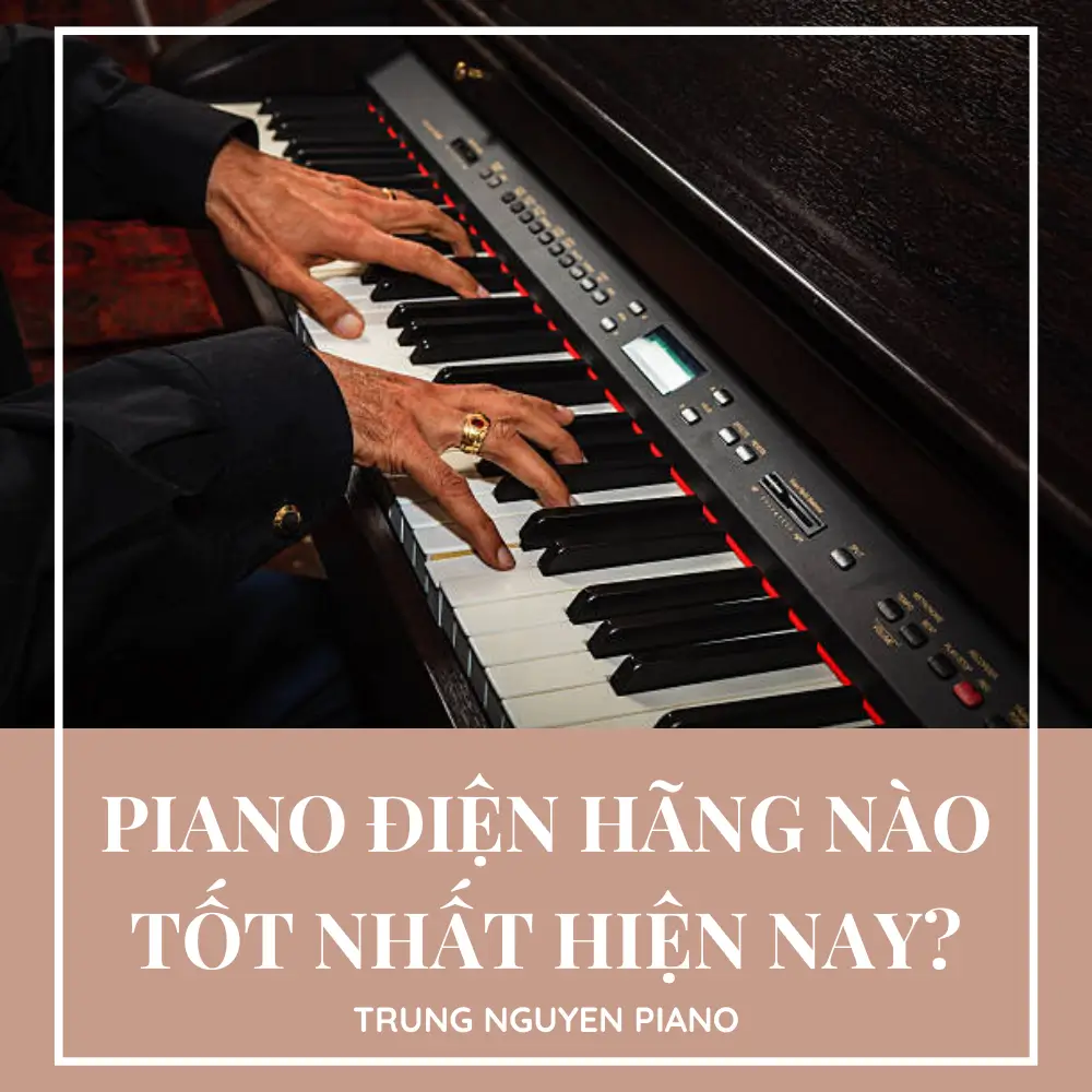 piano điện hãng nào tốt nhất