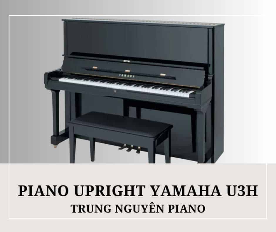 REVIEW ĐÀN PIANO UPRIGHT YAMAHA U3H