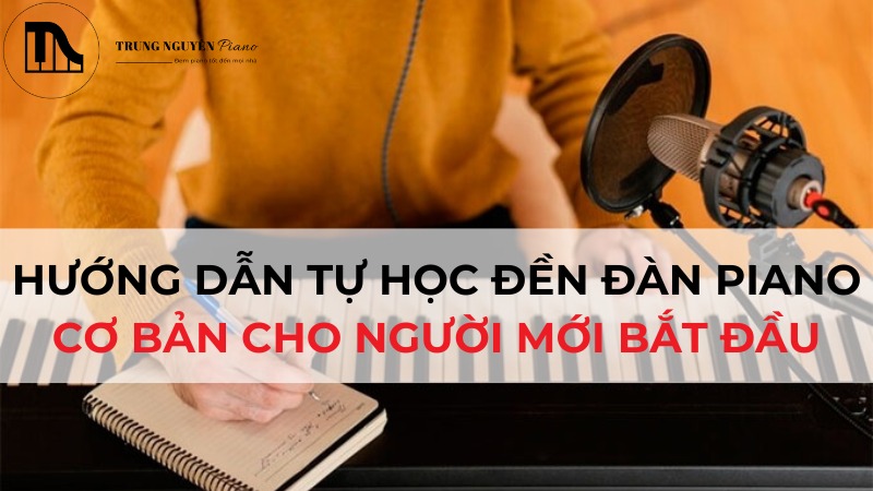 Hướng dẫn tự học đệm đàn Piano cơ bản cho người mới bắt đầu