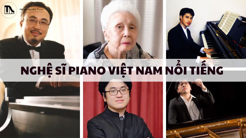 Nghệ sĩ Piano Việt Nam nổi tiếng