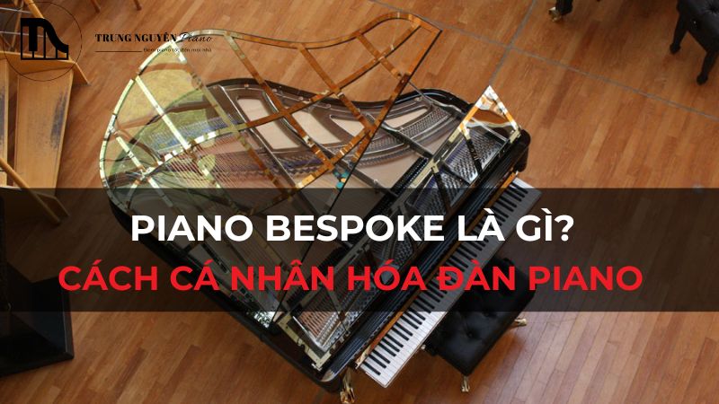 Piano Bespoke là gì?
