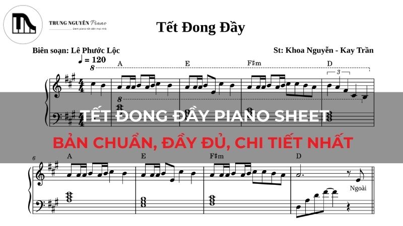 Tết Đong Đầy Piano Sheet bản chuẩn, đầy đủ, chi tiết nhất