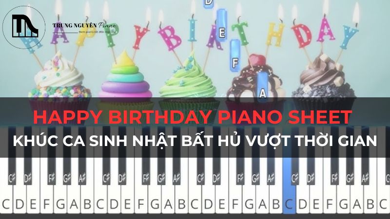 Happy Birthday piano sheet - Khúc ca sinh nhật bất hủ vượt thời gian