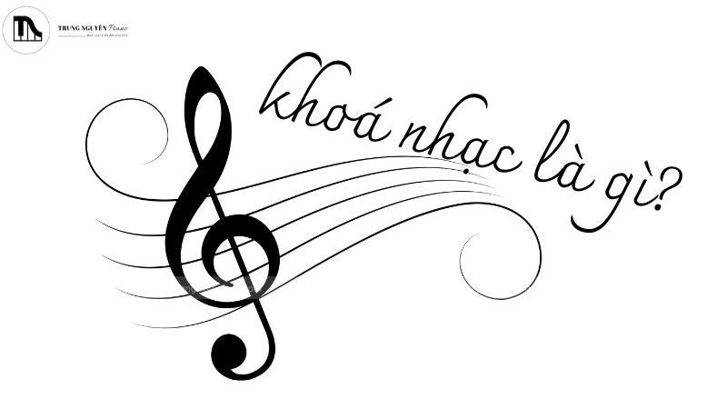 Khóa Nhạc Là Gì?