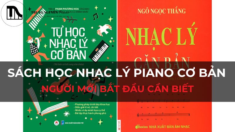 Top 4 Sách Học Nhạc Lý Piano Cơ Bản Người Mới Bắt Đầu Cần Biết