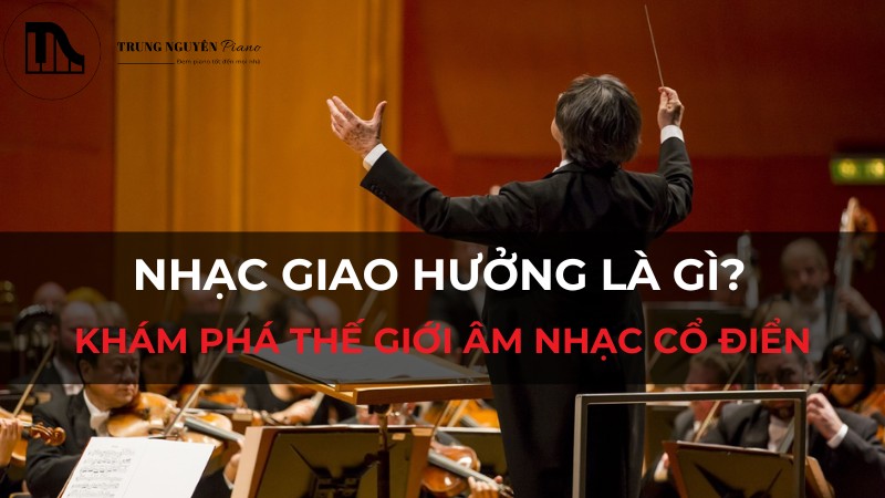 Nhạc giao hưởng là gì? Khám phá thế giới hùng vĩ của âm nhạc cổ điển