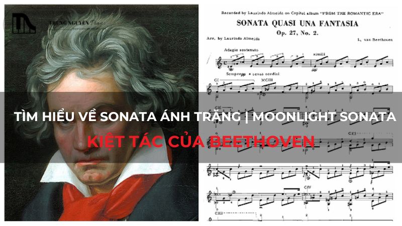 Tìm hiểu về Sonata Ánh Trăng | Moonlight Sonata - Kiệt tác của Beethoven