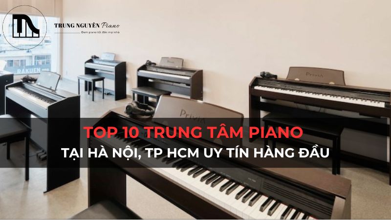 Top 10 trung tâm piano tại Hà Nội, TP HCM uy tín hàng đầu
