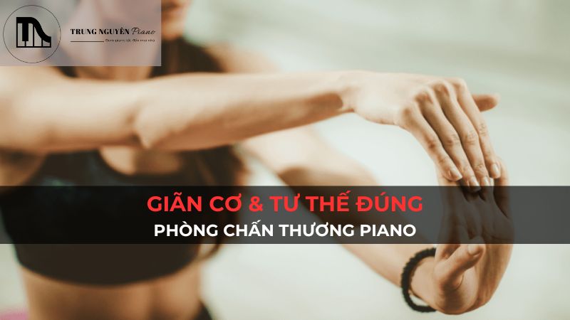 Bài tập giãn Cơ & Tư Thế Đúng: Phòng Chấn Thương Piano