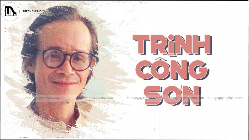 Hợp âm Bm piano là gì? hướng dẫn chi tiết cho người mới bắt đầu 4 Nhạc sĩ Trịnh Công Sơn - nhạc sĩ lớn nhất của Tân nhạc Việt Nam với kho tàng tác phẩm nổi tiếng
