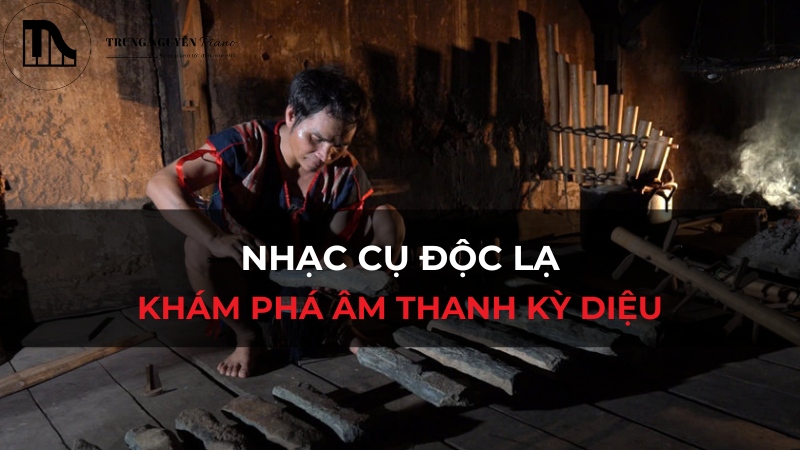 Nhạc Cụ Độc Lạ: Khám Phá Âm Thanh Kỳ Diệu