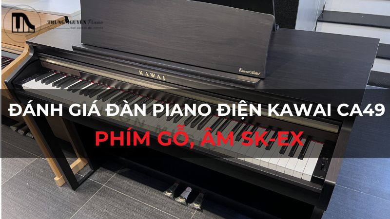 Đánh giá đàn piano điện Kawai CA49: Phím gỗ, Âm SK-EX
