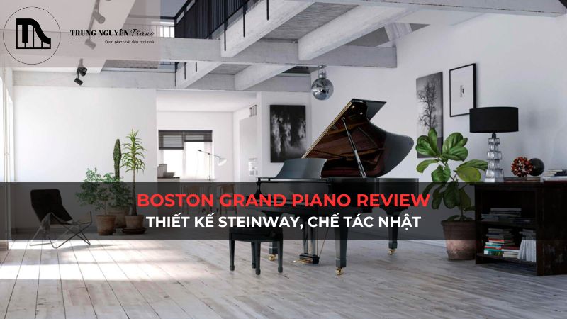 Boston grand piano review: Thiết kế Steinway, chế tác Nhật