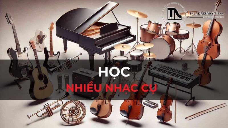 Lợi ích và thách thức khi học nhiều nhạc cụ khác nhau