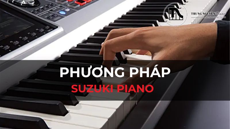 Phương pháp Suzuki Piano: Ưu điểm, nhược điểm và những ai nên học?