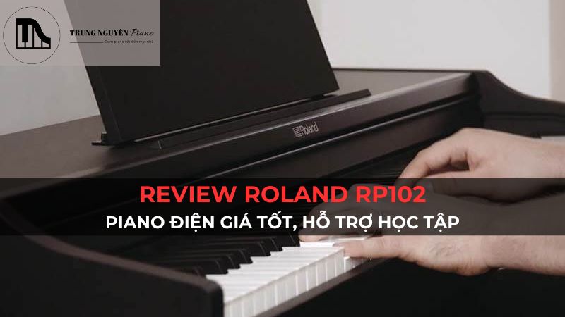 Review Roland RP102: Piano điện giá tốt, hỗ trợ học tập
