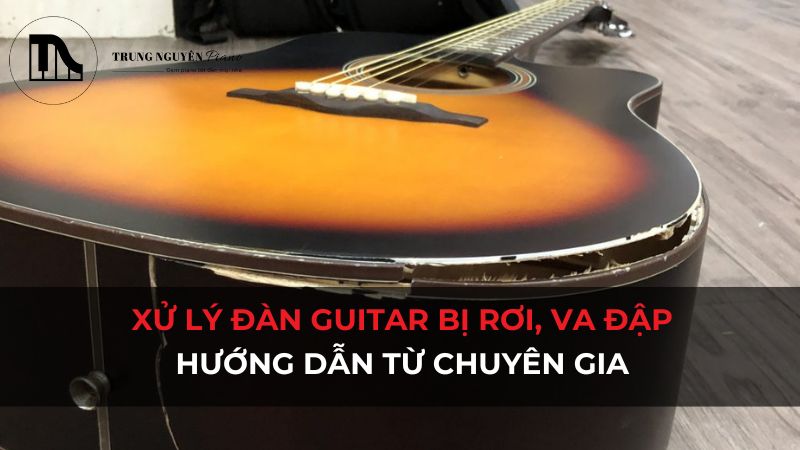 Xử lý đàn Guitar bị rơi, va đập: Hướng dẫn chuyên gia
