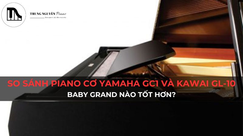 So sánh piano cơ Yamaha GC1 và Kawai GL-10: Baby grand nào tốt hơn?