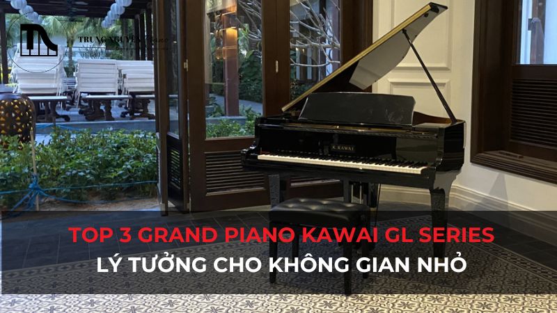 Top 3 Grand Piano Kawai GL Series: Lý tưởng cho không gian nhỏ