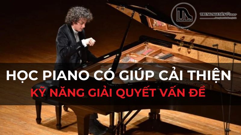 Học piano có giúp cải thiện kỹ năng giải quyết vấn đề không?