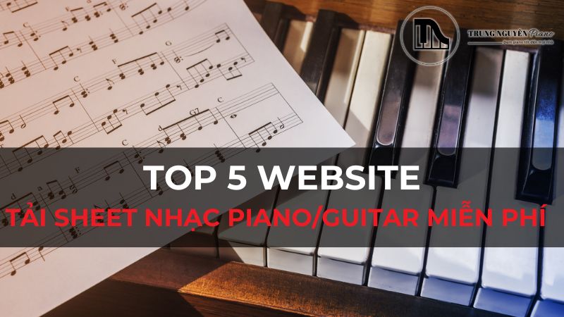 Top 5 website tải sheet nhạc piano/guitar miễn phí, hợp pháp