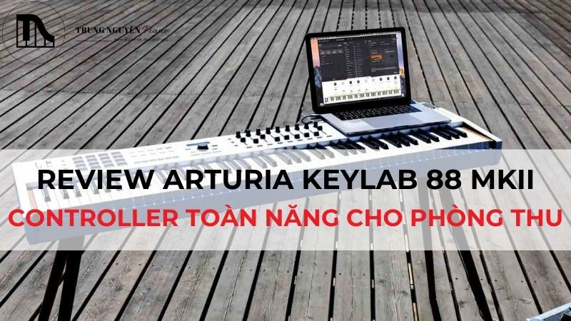 Review Arturia KeyLab 88 MkII: Controller toàn năng cho phòng thu