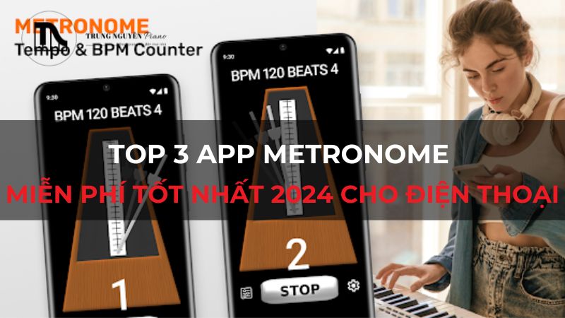 Top 3 App Metronome miễn phí tốt nhất 2025 cho điện thoại