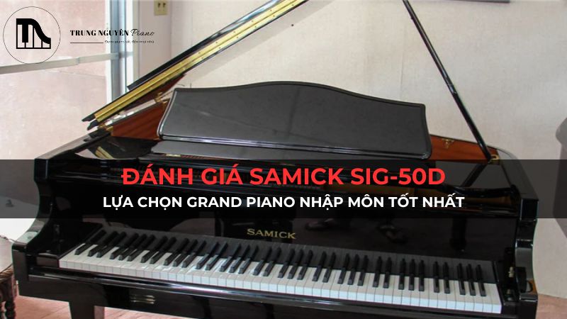 Đánh giá Samick SIG-50D Baby Grand: Lựa chọn Grand Piano nhập môn tốt nhất