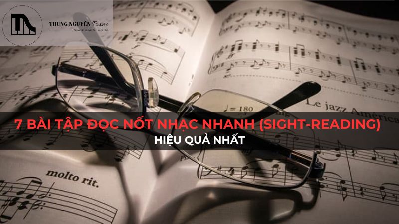 7 Bài Tập Đọc Nốt Nhạc Nhanh (Sight-reading) Hiệu Quả Nhất