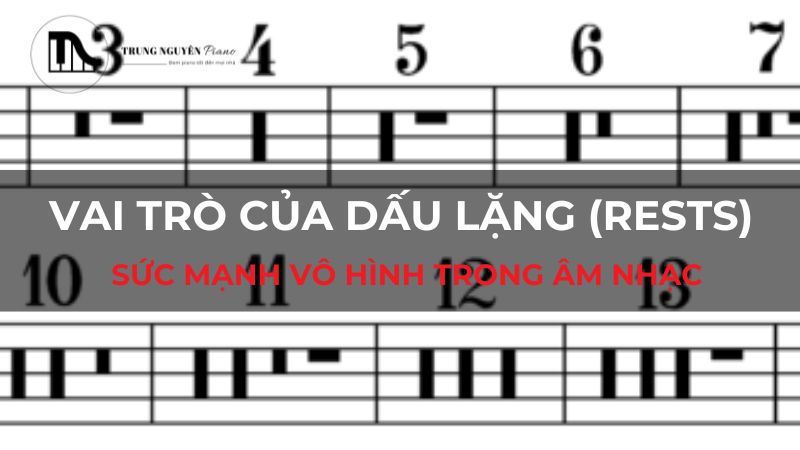 Vai trò của dấu lặng (rests): Sức mạnh vô hình trong âm nhạc