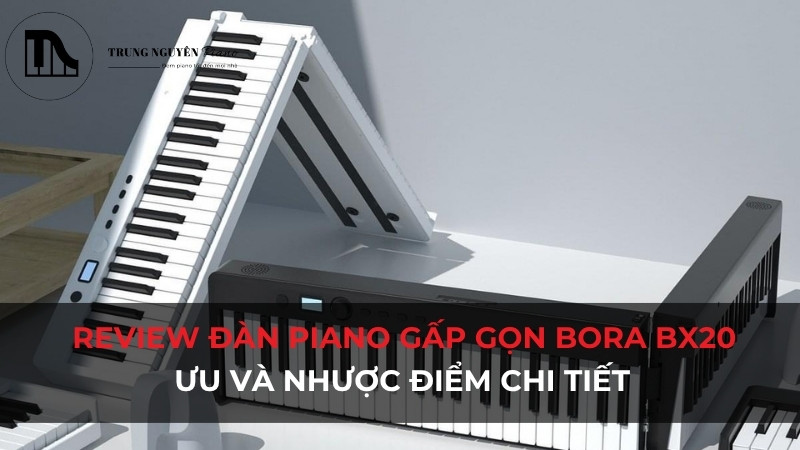 Review đàn Piano gấp gọn Bora BX20: Ưu và nhược điểm chi tiết