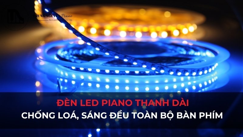 Đèn LED Piano dạng thanh dài: Chống lóa, sáng đều