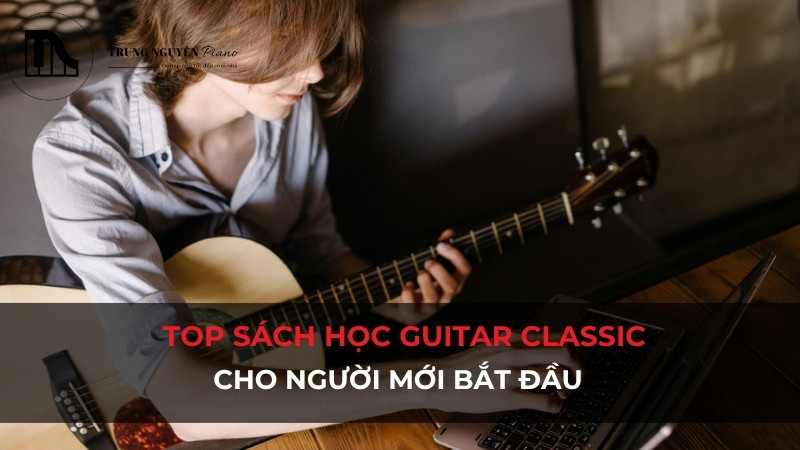 Top sách học đàn Guitar Classic cho người mới bắt đầu
