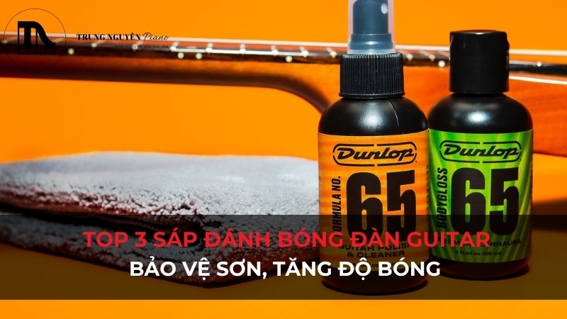 Top 3 sáp đánh bóng đàn Guitar: Bảo vệ sơn, tăng độ bóng