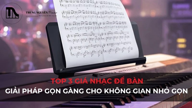 Top 3 giá nhạc để bàn: Giải pháp gọn gàng cho không gian nhỏ gọn