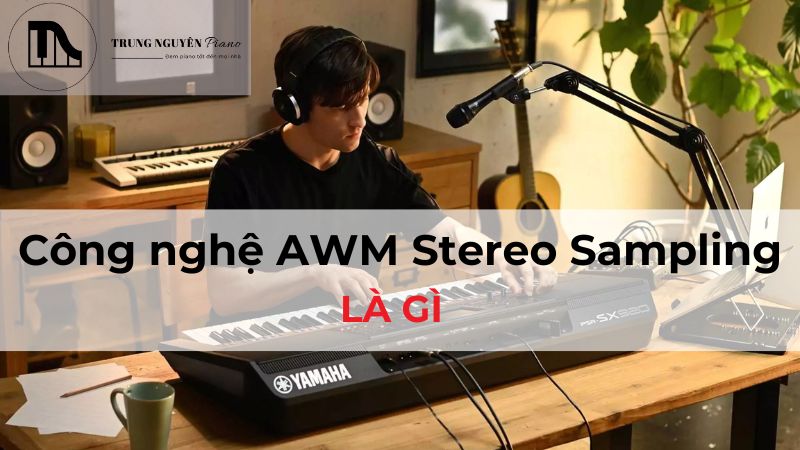 Công nghệ AWM Stereo Sampling là gì? Cách Yamaha tái tạo âm thanh