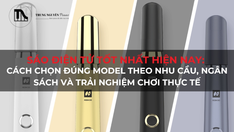 Sáo điện tử tốt nhất hiện nay