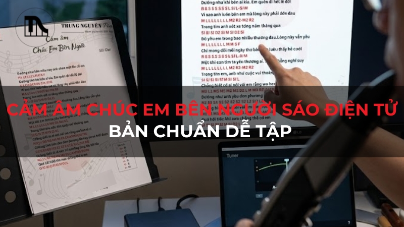 Cảm âm Chúc Em Bên Người sáo điện tử