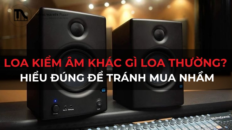 Loa kiểm âm khác gì loa thường