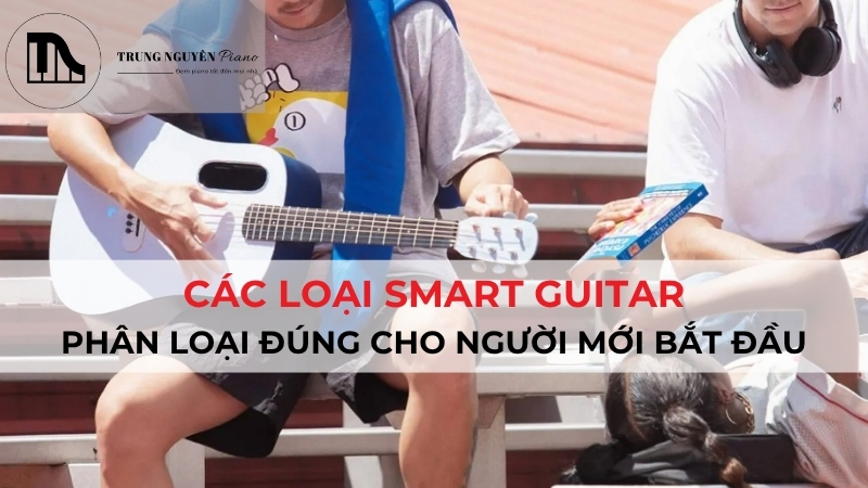Các loại smart guitar phổ biến hiện nay và cách phân loại cho người mới