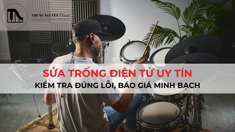 Dịch vụ sửa trống điện tử chuyên nghiệp tại Trung Nguyên Piano. Khắc phục lỗi module, mất tiếng, pad phản hồi sai. Liên hệ ngay để được báo giá tốt.